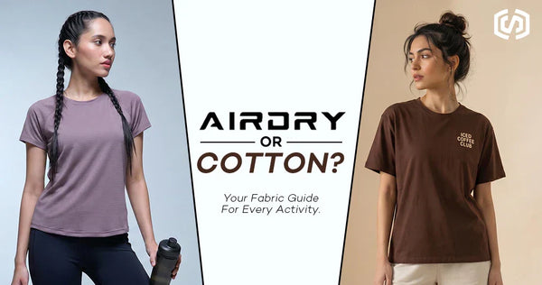 AirDry vs Cotton Clothing: How to Choose the Right Fabric for Every Activity
